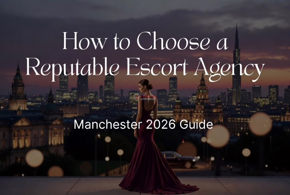How To Choose A Reputable Escort Agency In 2026